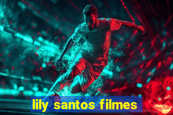 lily santos filmes